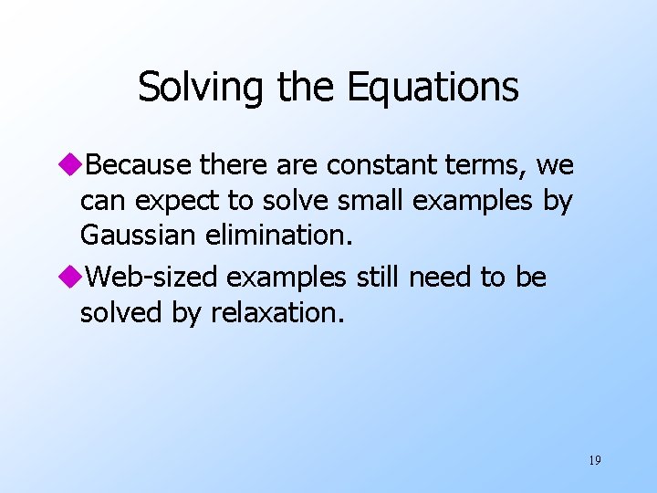 Solving the Equations u. Because there are constant terms, we can expect to solve