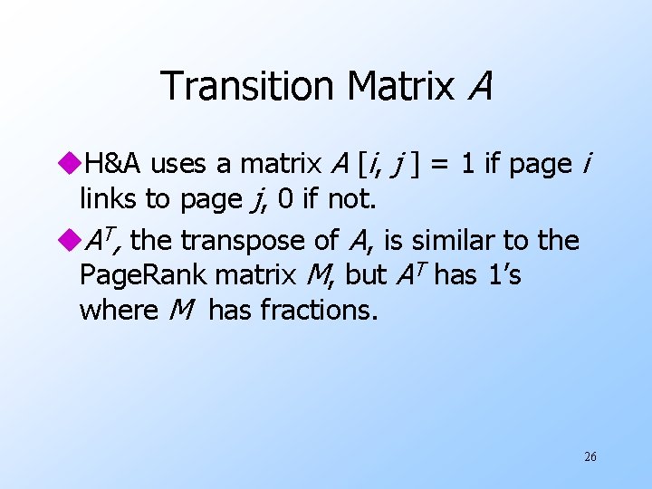 Transition Matrix A u. H&A uses a matrix A [i, j ] = 1