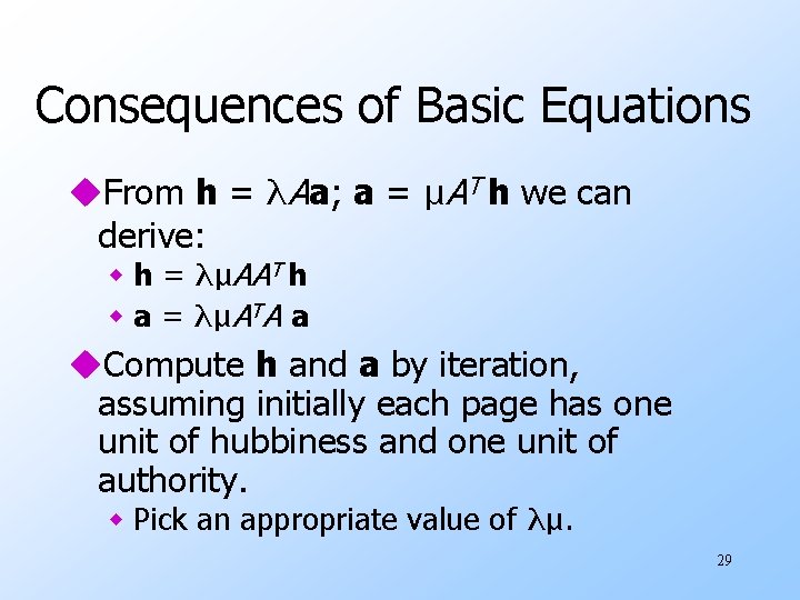 Consequences of Basic Equations u. From h = λAa; a = μAT h we