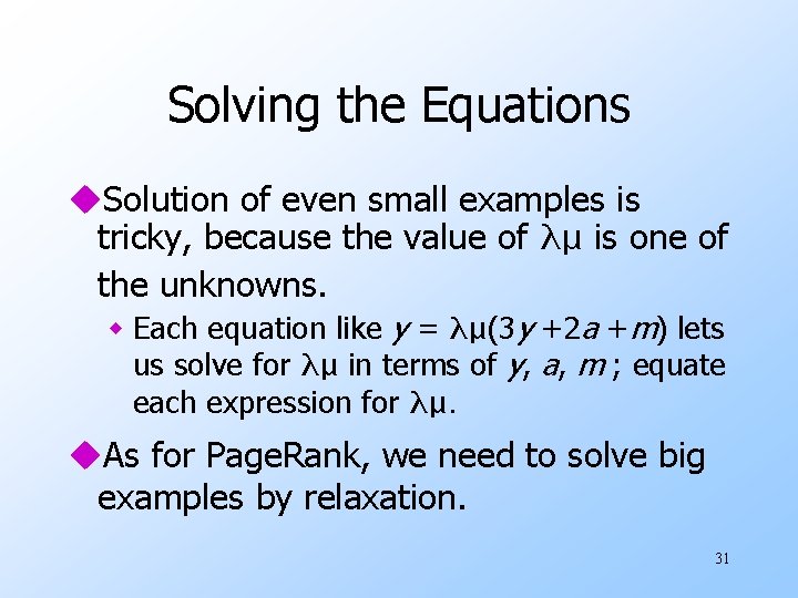 Solving the Equations u. Solution of even small examples is tricky, because the value