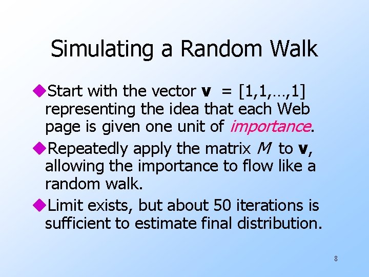 Simulating a Random Walk u. Start with the vector v = [1, 1, …,