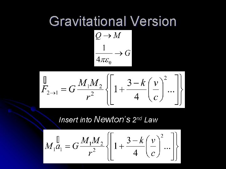 Gravitational Version Insert into Newton’s 2 nd Law 