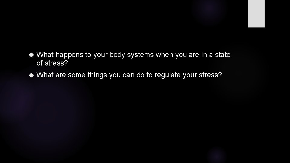  What happens to your body systems when you are in a state of