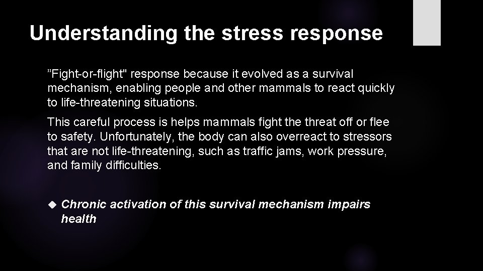 Understanding the stress response ”Fight-or-flight" response because it evolved as a survival mechanism, enabling