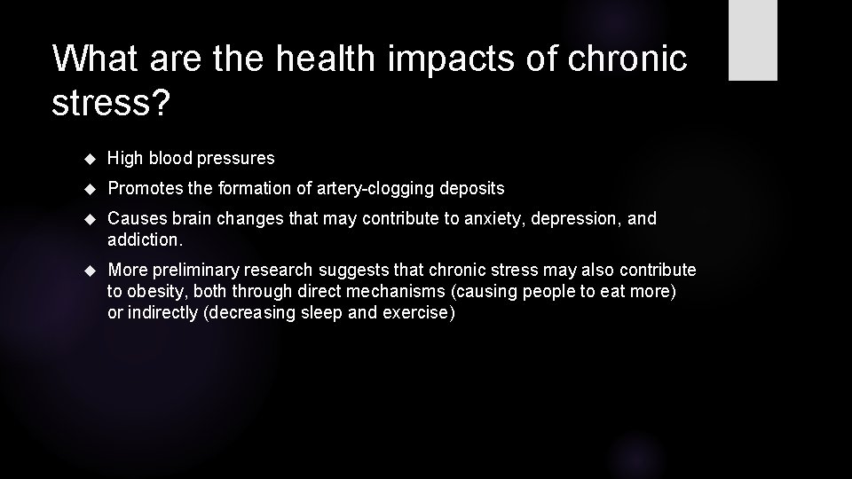 What are the health impacts of chronic stress? High blood pressures Promotes the formation