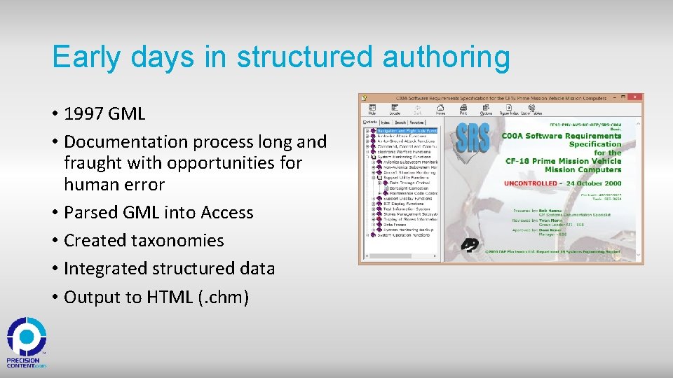 Early days in structured authoring • 1997 GML • Documentation process long and fraught