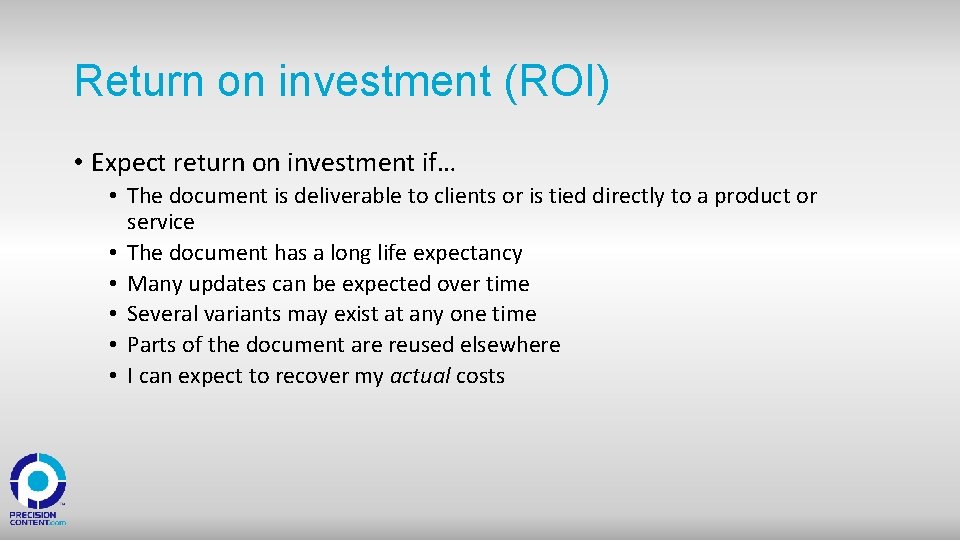 Return on investment (ROI) • Expect return on investment if… • The document is