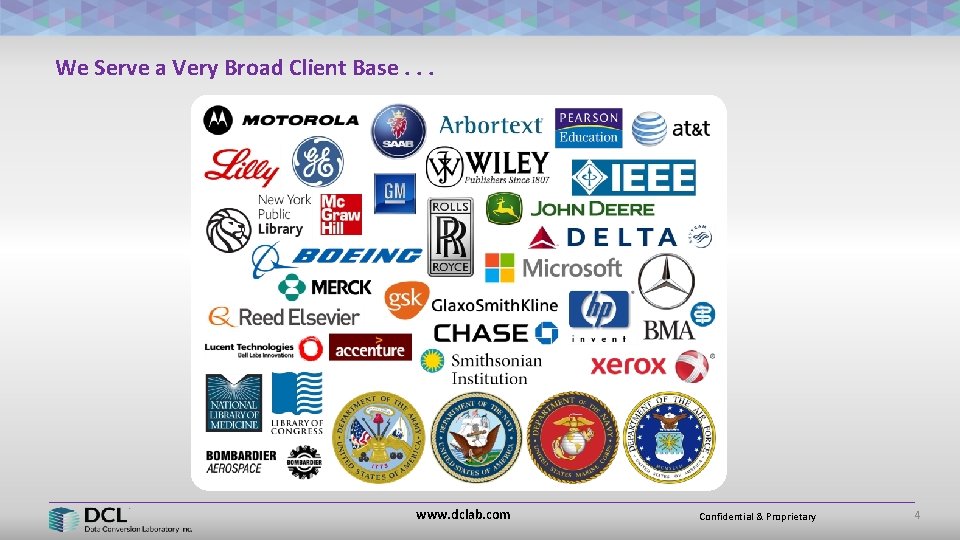 We Serve a Very Broad Client Base. . . www. dclab. com Confidential &