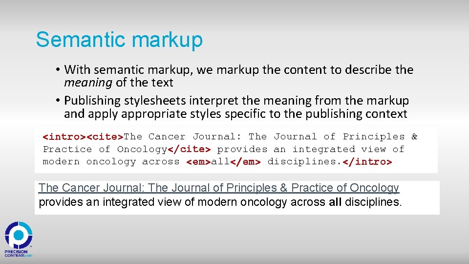 Semantic markup • With semantic markup, we markup the content to describe the meaning