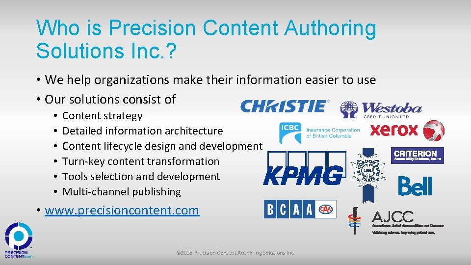 Who is Precision Content Authoring Solutions Inc. ? • We help organizations make their