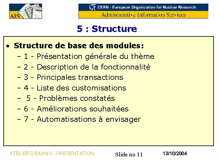 5 : Structure • Structure de base des modules: – 1 - Présentation générale