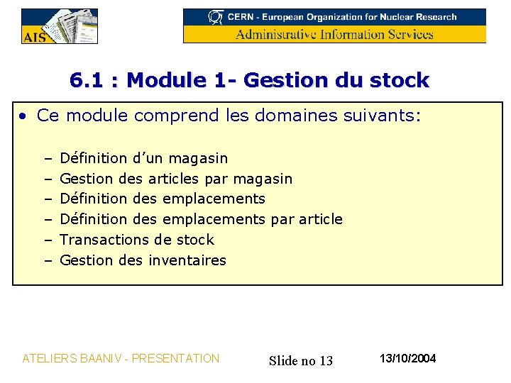 6. 1 : Module 1 - Gestion du stock • Ce module comprend les