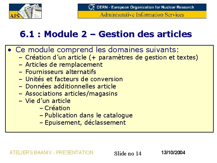 6. 1 : Module 2 – Gestion des articles • Ce module comprend les
