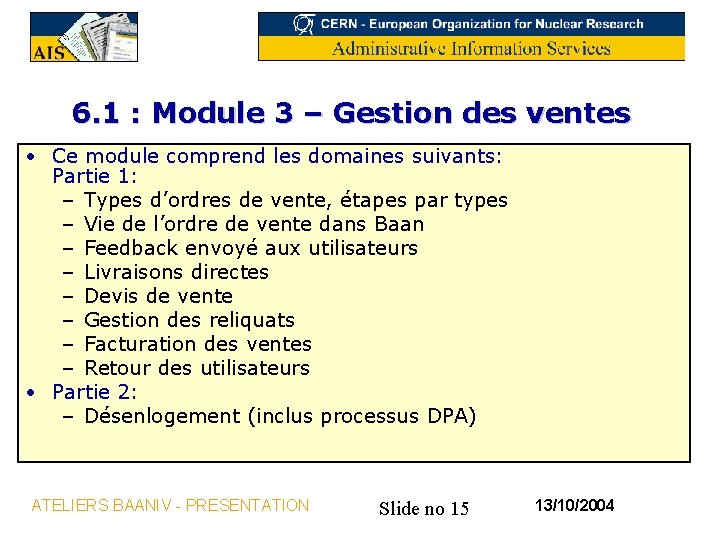 6. 1 : Module 3 – Gestion des ventes • Ce module comprend les
