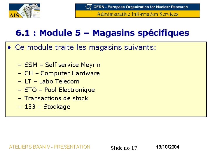 6. 1 : Module 5 – Magasins spécifiques • Ce module traite les magasins