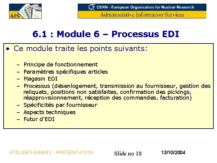 6. 1 : Module 6 – Processus EDI • Ce module traite les points