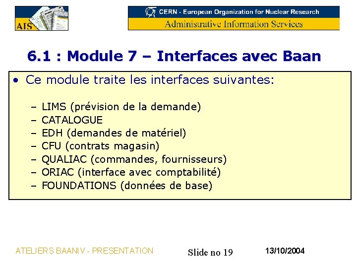 6. 1 : Module 7 – Interfaces avec Baan • Ce module traite les