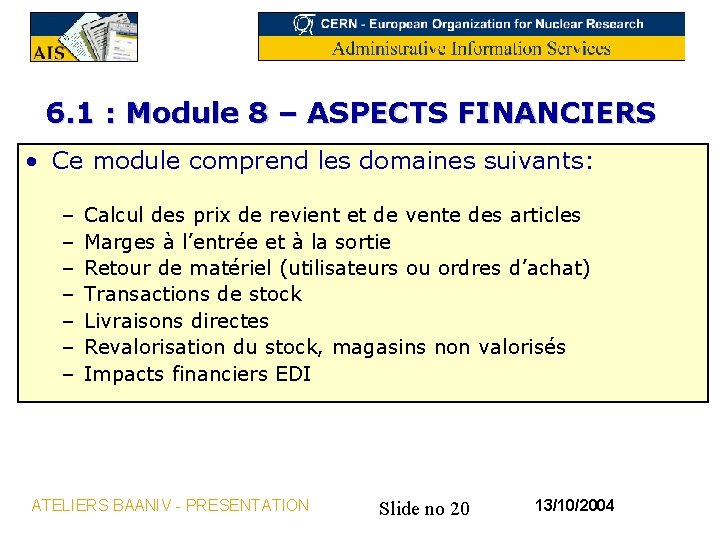 6. 1 : Module 8 – ASPECTS FINANCIERS • Ce module comprend les domaines