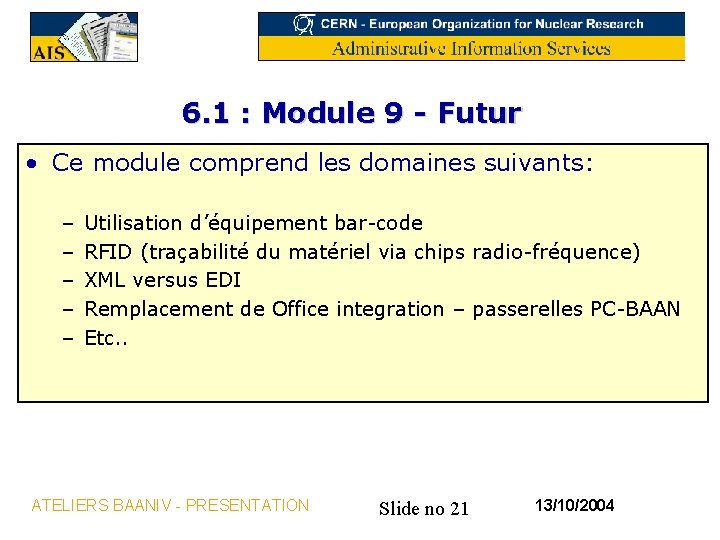 6. 1 : Module 9 - Futur • Ce module comprend les domaines suivants: