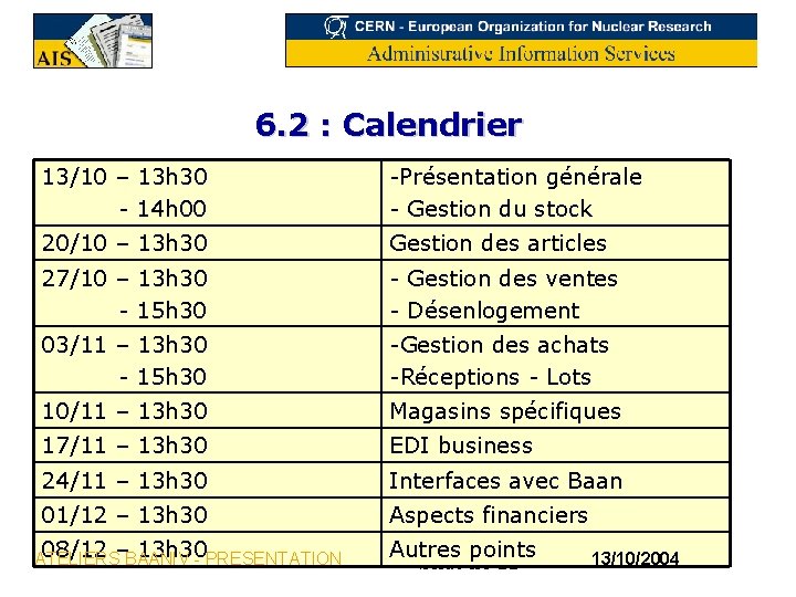 6. 2 : Calendrier 13/10 – 13 h 30 - 14 h 00 -Présentation
