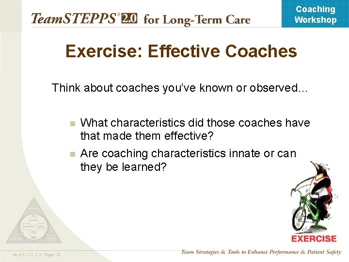 Coaching Workshop Exercise: Effective Coaches Think about coaches you’ve known or observed… n n