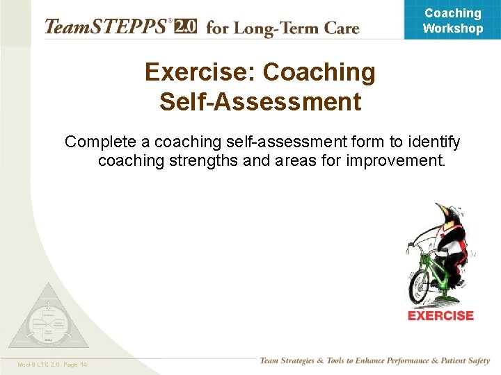 Coaching Workshop Exercise: Coaching Self-Assessment Complete a coaching self-assessment form to identify coaching strengths