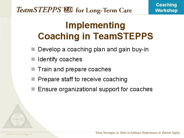 Coaching Workshop Implementing Coaching in Team. STEPPS n Develop a coaching plan and gain