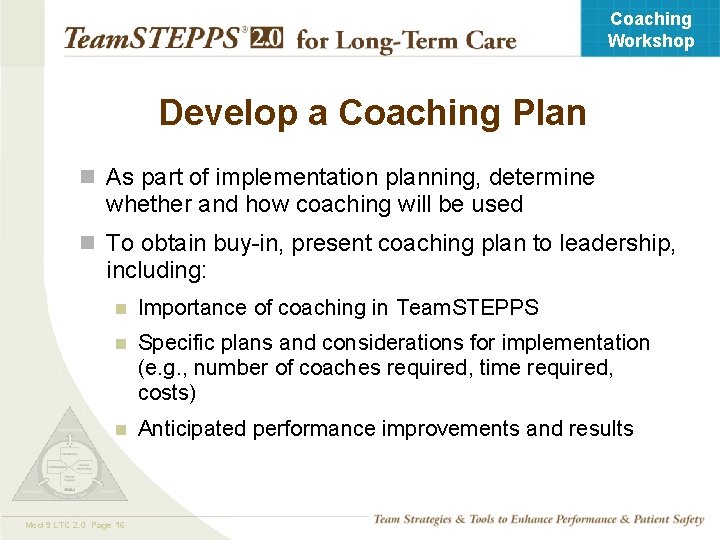 Coaching Workshop Develop a Coaching Plan n As part of implementation planning, determine whether