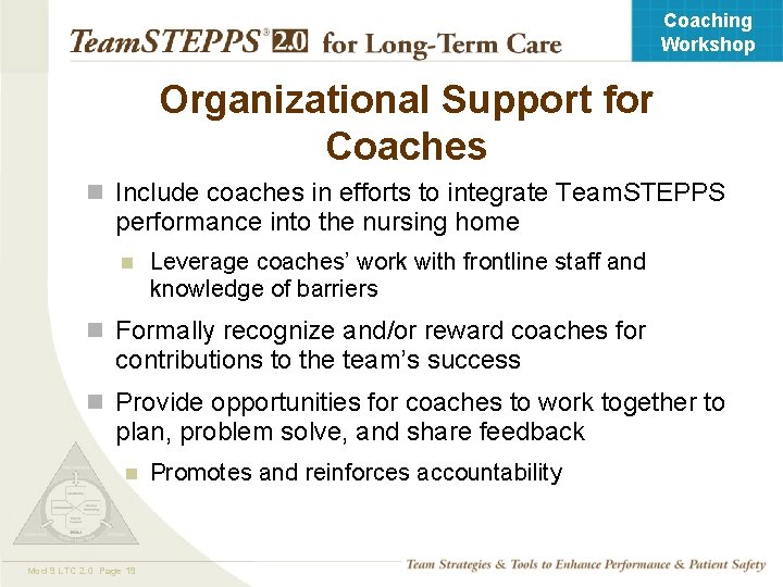 Coaching Workshop Organizational Support for Coaches n Include coaches in efforts to integrate Team.