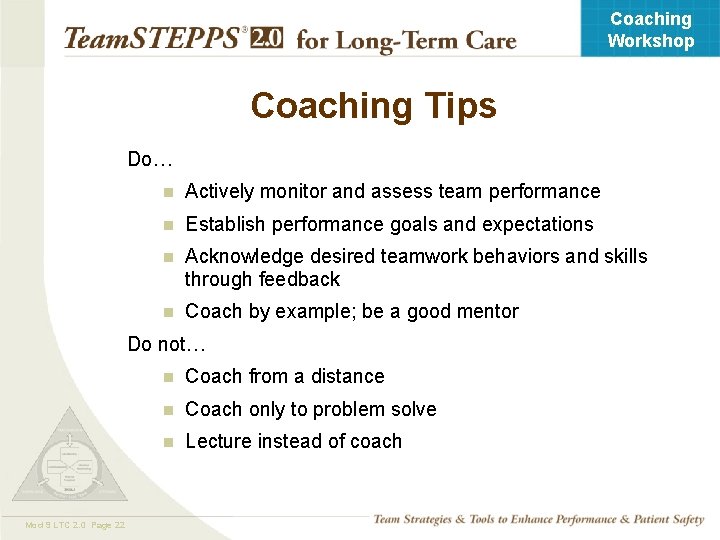 Coaching Workshop Coaching Tips Do… n Actively monitor and assess team performance n Establish