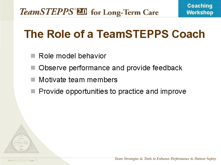 Coaching Workshop The Role of a Team. STEPPS Coach n Role model behavior n