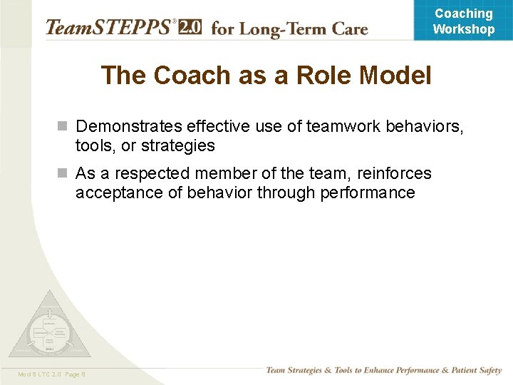 Coaching Workshop The Coach as a Role Model n Demonstrates effective use of teamwork