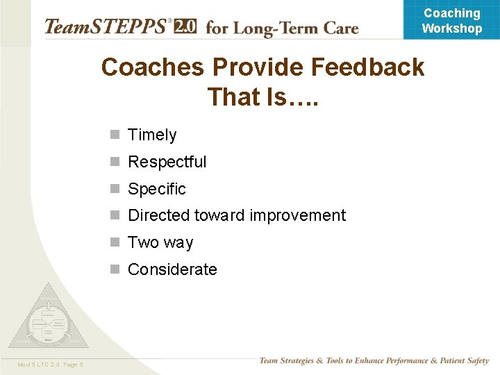 Coaching Workshop Coaches Provide Feedback That Is…. n Timely n Respectful n Specific n