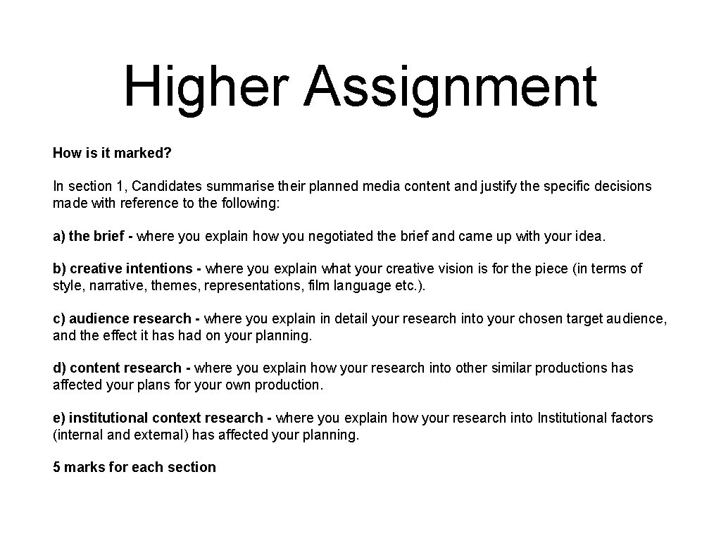 Higher Assignment How is it marked? In section 1, Candidates summarise their planned media