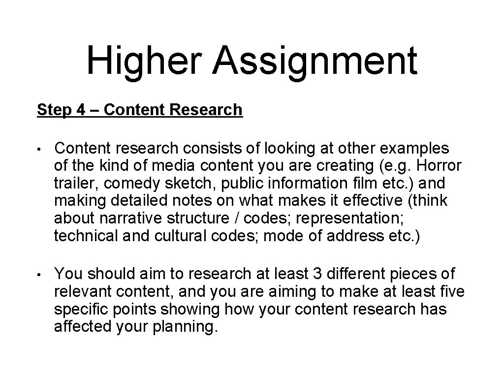 Higher Assignment Step 4 – Content Research • Content research consists of looking at