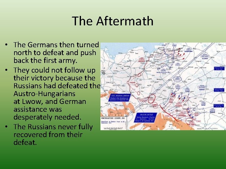 The Aftermath • The Germans then turned north to defeat and push back the