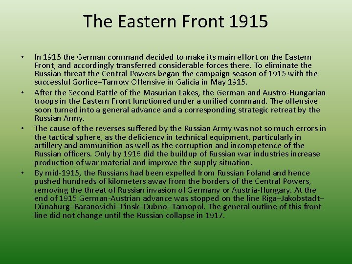 The Eastern Front 1915 • • In 1915 the German command decided to make