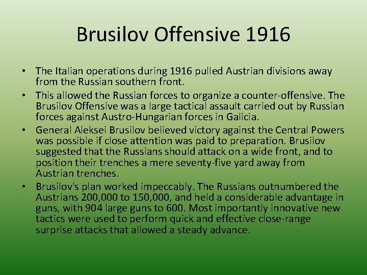 Brusilov Offensive 1916 • The Italian operations during 1916 pulled Austrian divisions away from