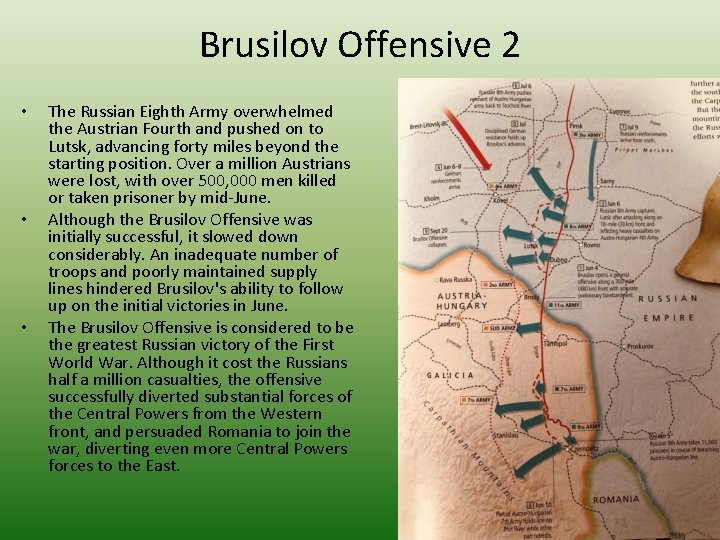 Brusilov Offensive 2 • • • The Russian Eighth Army overwhelmed the Austrian Fourth
