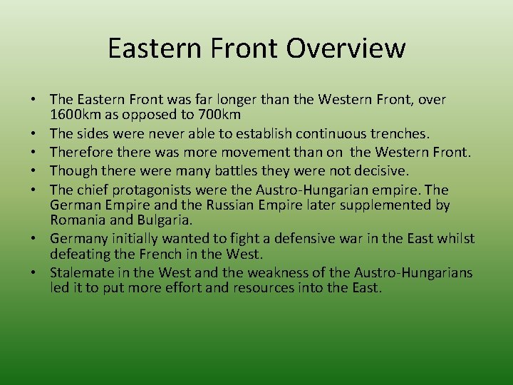 Eastern Front Overview • The Eastern Front was far longer than the Western Front,