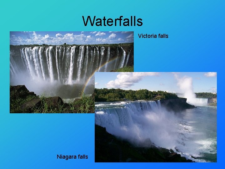 Waterfalls Victoria falls Niagara falls 