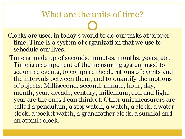 What are the units of time? Clocks are used in today’s world to do