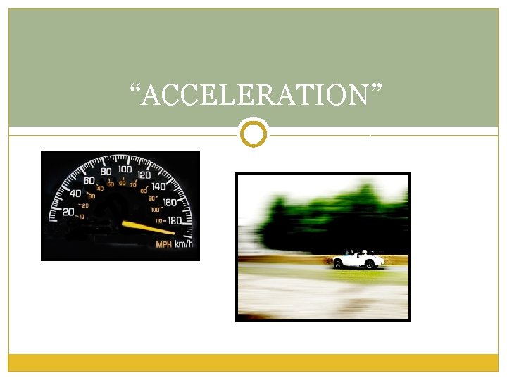 “ACCELERATION” 