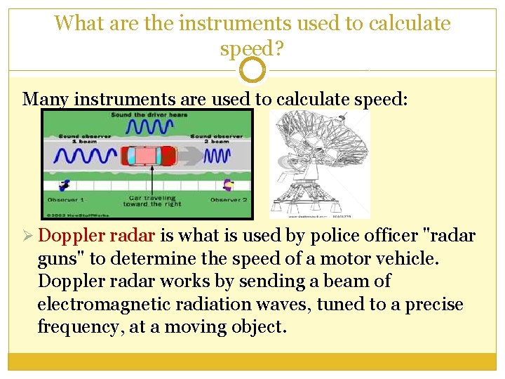 What are the instruments used to calculate speed? Many instruments are used to calculate