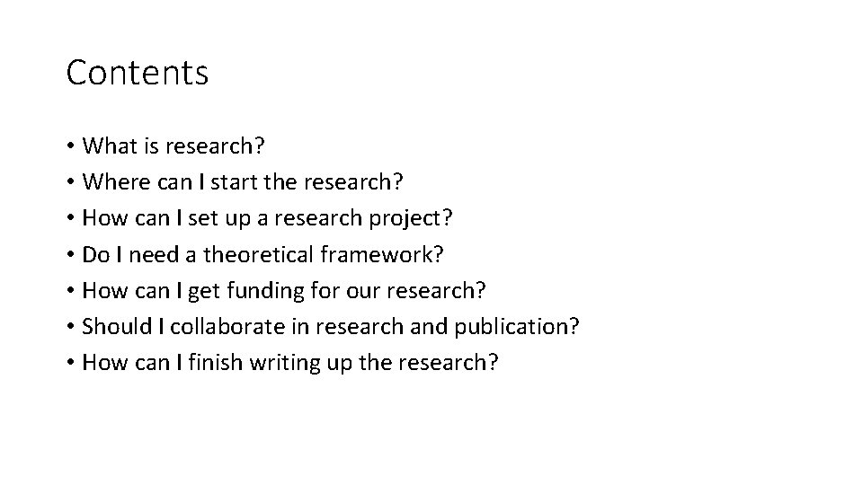 Contents • What is research? • Where can I start the research? • How