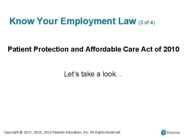 Know Your Employment Law (3 of 4) Patient Protection and Affordable Care Act of