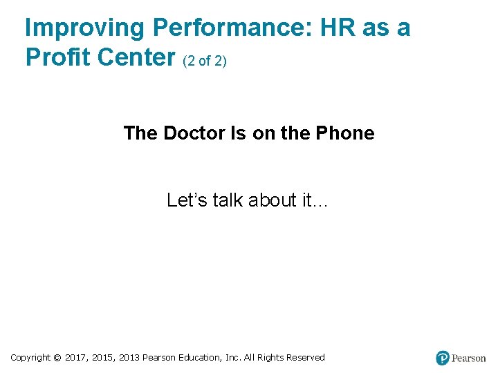 Improving Performance: HR as a Profit Center (2 of 2) The Doctor Is on