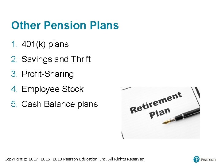 Other Pension Plans 1. 401(k) plans 2. Savings and Thrift 3. Profit-Sharing 4. Employee