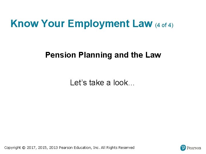 Know Your Employment Law (4 of 4) Pension Planning and the Law Let’s take