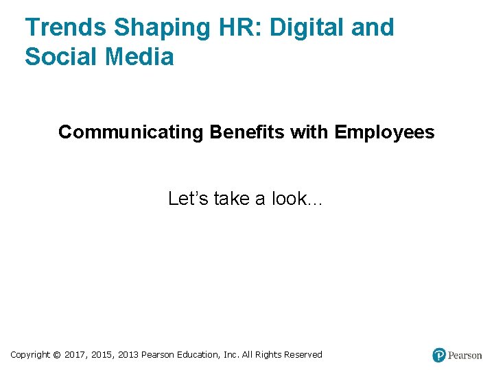 Trends Shaping HR: Digital and Social Media Communicating Benefits with Employees Let’s take a